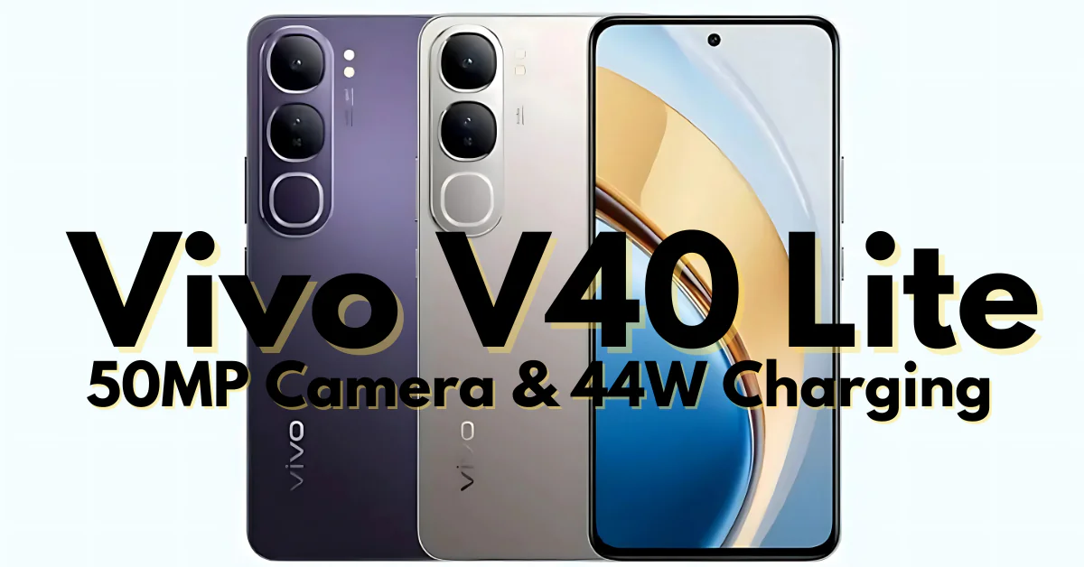 Vivo V40 Lite: अब सस्ते में पाएं 50MP Camera और 44W Charging!