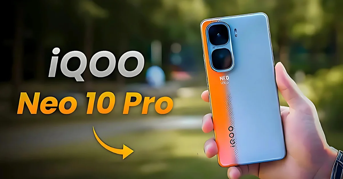 iQOO Neo 10 Pro: भारत में लॉन्च से पहले जानें इसकी दमदार खूबियां, संभावित कीमत और एक्सपर्ट एनालिसिस